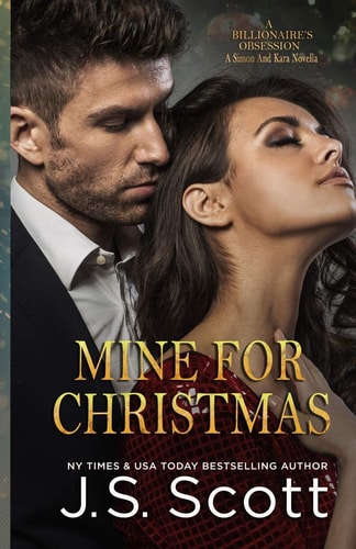 Mine For Christmas: The Billionaire's Obsession : A Simon And Kara Novella