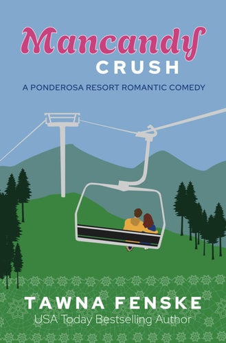 Mancandy Crush: A Ponderosa Resort Novella (Ponderosa Resort Romantic Comedies)