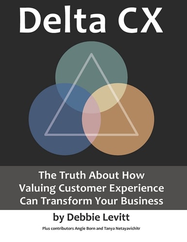 Delta CX: The Truth About How Valuing Customer Experience Can Transform Your Business
