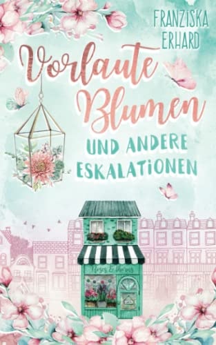 Vorlaute Blumen und andere Eskalationen (Notting Hill, Band 1)