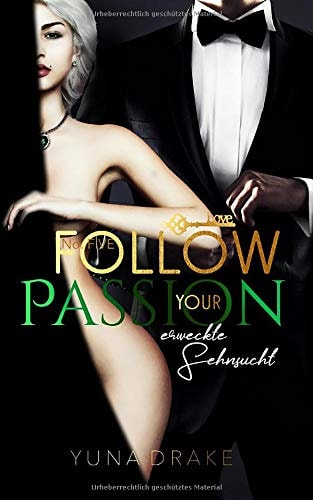 Follow your Passion: Erweckte Sehnsucht