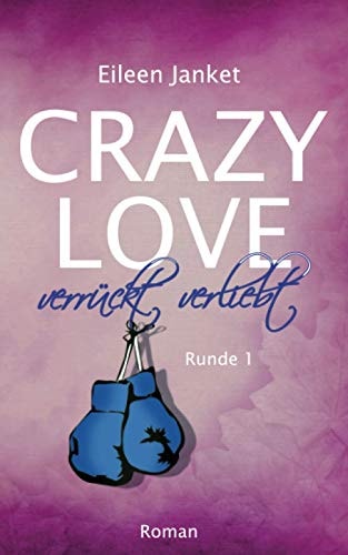CRAZY LOVE - verrückt verliebt (Crazy Love - Buch-Serie, Band 1)