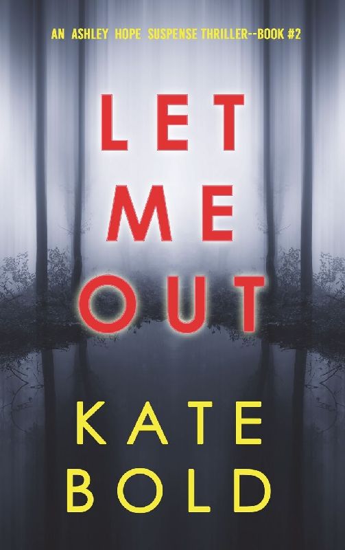 Let Me Out (An Ashley Hope Suspense Thriller-Book 2)