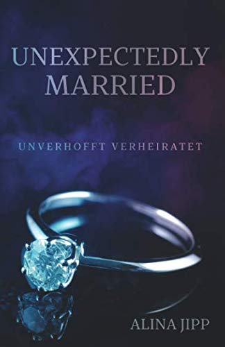 Unxpectedly Married: Unverhofft Verheiratet