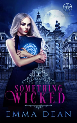 Something Wicked: A Reverse Harem Academy Series (University of Morgana: Academy of Enchantments and Witchcraft)