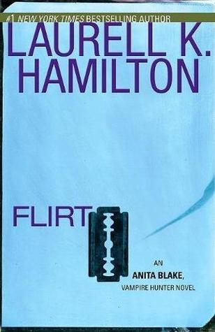 Flirt: An Anita Blake, Vampire Hunter Novel
