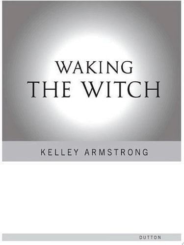 Waking the Witch (An Otherworld Novel Book 11)