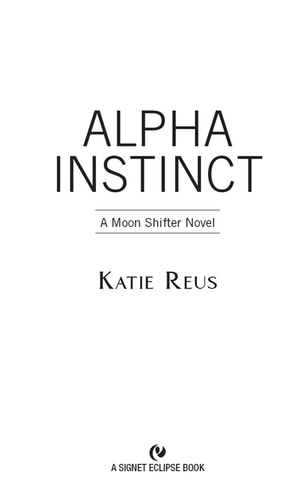 Alpha Instinct (Moon Shifter Series Book 1)