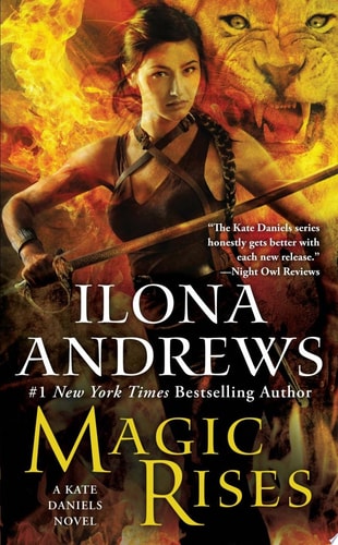Magic Rises: A Kate Daniels Novel (Kate Daniels Book Book 6)