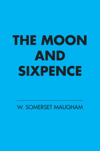 The Moon and Sixpence (Penguin Classics)