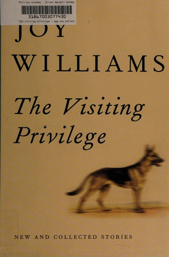 The Visiting Privilege: New and Collected Stories