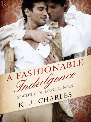 A Fashionable Indulgence: A Society of Gentlemen Novel (Society of Gentlemen Series Book 1)