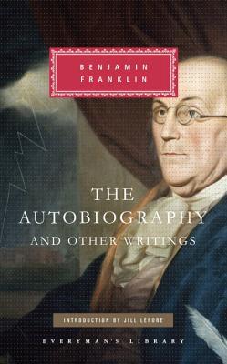 The Autobiography and Other Writings (Everyman's Library Classics Series)