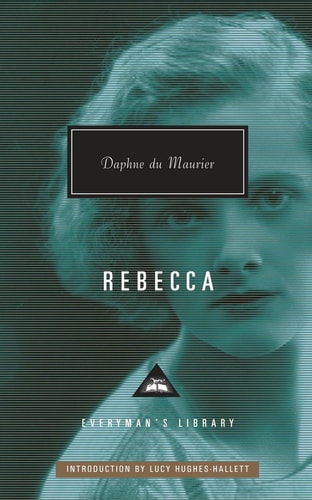 Rebecca: Introduction by Lucy Hughes-Hallett (Everyman's Library Contemporary Classics Series)