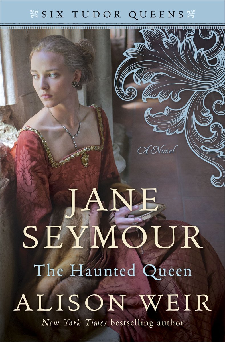 Jane Seymour, The Haunted Queen: A Novel (Six Tudor Queens)
