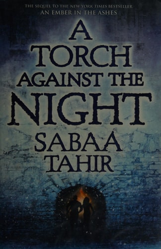 A Torch Against the Night (An Ember in the Ashes)