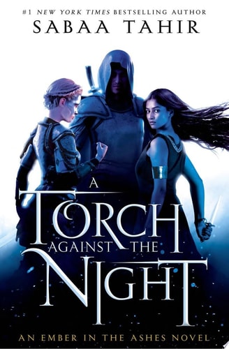 A Torch Against the Night (An Ember In The Ashes Book 2)