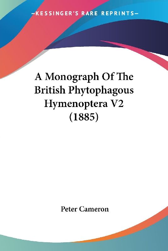 A Monograph Of The British Phytophagous Hymenoptera V2 (1885)