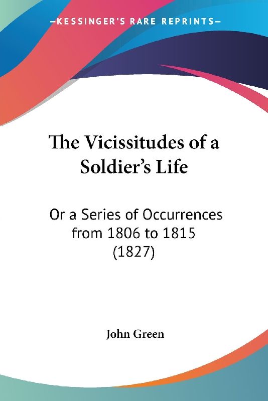 The Vicissitudes of a Soldier's Life