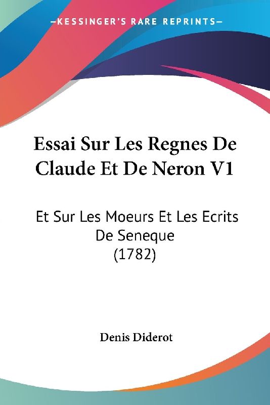 Essai Sur Les Regnes De Claude Et De Neron V1