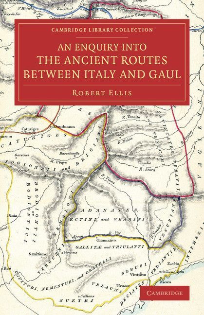 An Enquiry Into the Ancient Routes Between Italy and Gaul