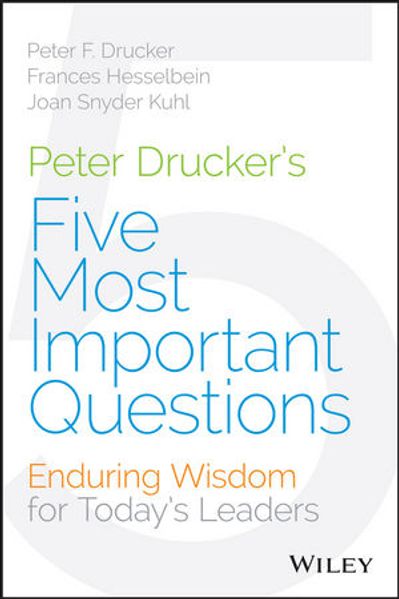 Peter Drucker's Five Most Important Questions