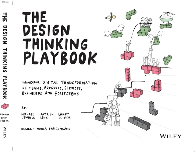The Design Thinking Playbook: Mindful Digital Transformation of Teams, Products, Services, Businesses and Ecosystems (Design Thinking Series)