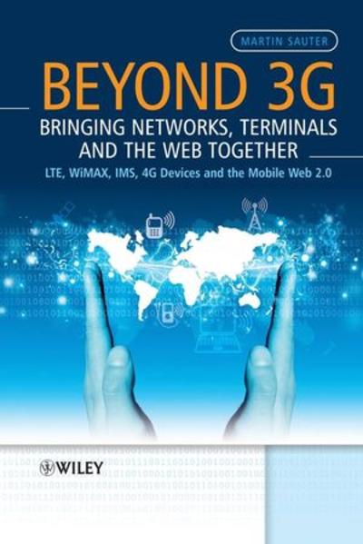 Beyond 3G - Bringing Networks, Terminals and the Web Together