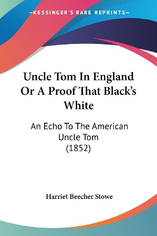 Uncle Tom In England Or A Proof That Black's White