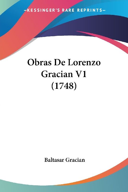 Obras De Lorenzo Gracian V1 (1748)
