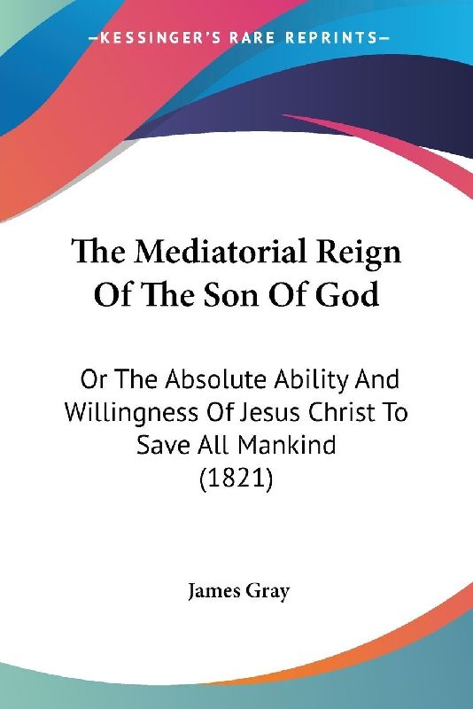 The Mediatorial Reign Of The Son Of God