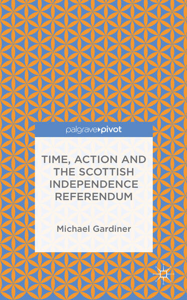 Time and Action in the Scottish Independence Referendum