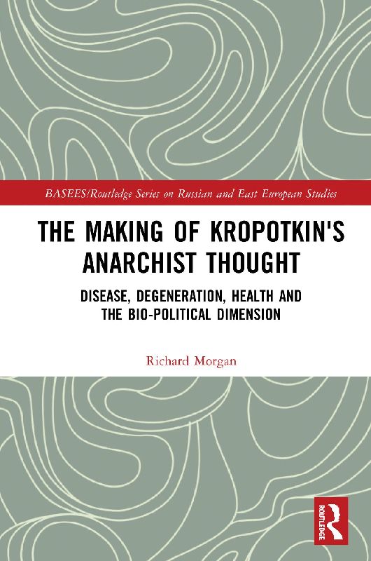 The Making of Kropotkin's Anarchist Thought