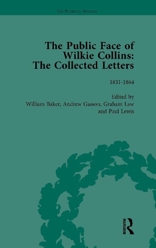 The Public Face of Wilkie Collins Vol 1