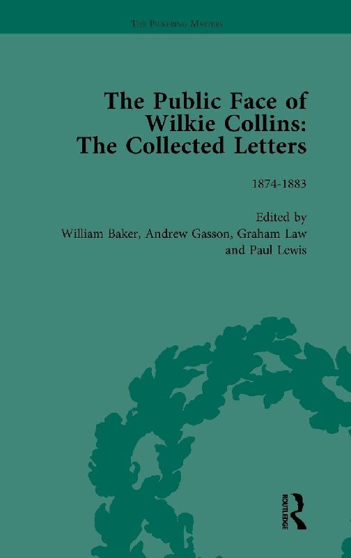 The Public Face of Wilkie Collins Vol 3
