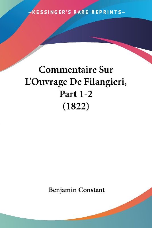 Commentaire Sur L'Ouvrage De Filangieri, Part 1-2 (1822)