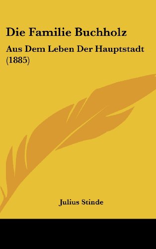Die Familie Buchholz: Aus Dem Leben Der Hauptstadt (1885)