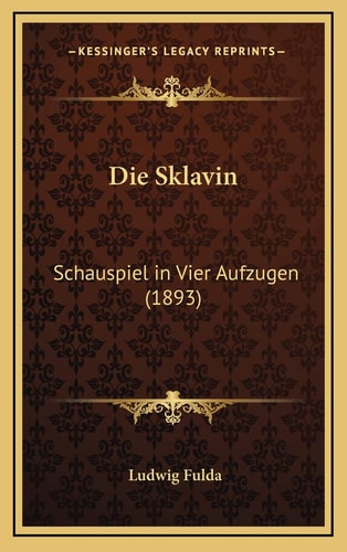 Die Sklavin: Schauspiel in Vier Aufzugen (1893)