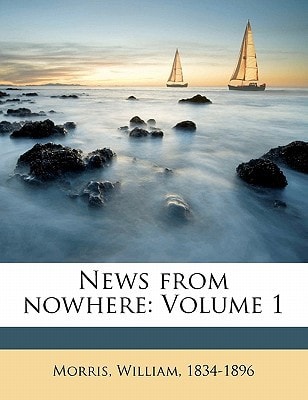 News from nowhere: Volume 1