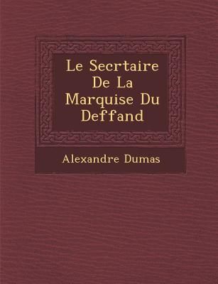 Le Secr Taire de La Marquise Du Deffand