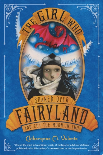 The Girl Who Soared Over Fairyland and Cut the Moon in Two (Fairyland, 3)