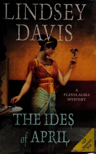 The Ides of April: A Flavia Albia Mystery (Flavia Albia Series)