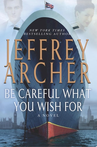 Be Careful What You Wish for (The Clifton Chronicles, Band 4)