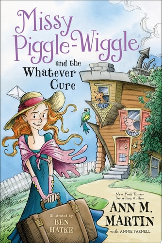 Missy Piggle-Wiggle and the Whatever Cure (Missy Piggle-Wiggle, 1)
