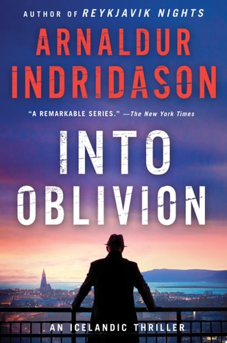 Into Oblivion: An Icelandic Thriller (An Inspector Erlendur Series, 11)
