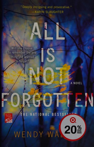 All Is Not Forgotten: A Novel