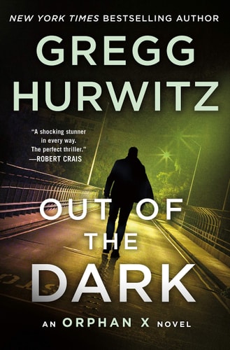 Out of the Dark: An Orphan X Novel (Orphan X, 4)