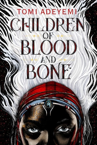 Children of Blood and Bone (Legacy of Orisha Book 1)