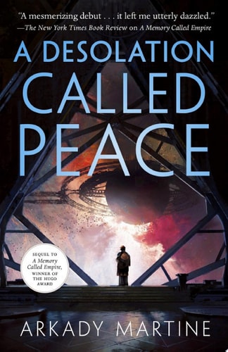 A Desolation Called Peace (Teixcalaan Book 2)