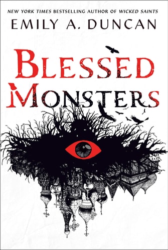 Blessed Monsters: A Novel (Something Dark and Holy, 3)